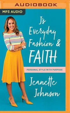 J's Everyday Fashion and Faith: Personal Style with Purpose - Johnson, Jeanette