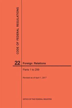 Code of Federal Regulations Title 22, Foreign Relations, Parts 1-299, 2017 - Nara