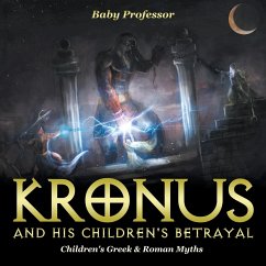 Kronus and His Children's Betrayal- Children's Greek & Roman Myths - Baby