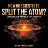 How Do Scientists Split the Atom?  ... - Bild 1