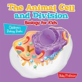 The Animal Cell and Division Biology for Kids   Children's Biology Books