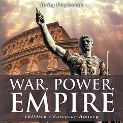 War, Power, Empire   Children's European History - Baby