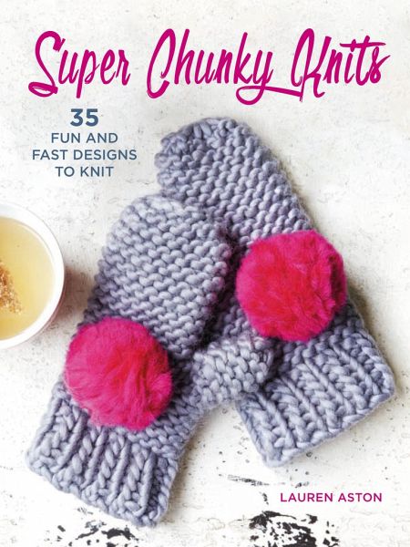 Super Chunky Knits Super Chunky Knits