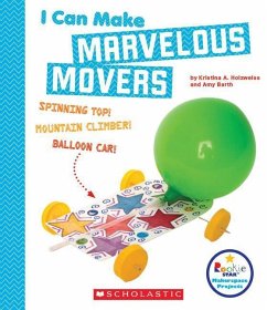 I Can Make Marvelous Movers (Rookie Star: Makerspace Projects) - Holzweiss, Kristina A; Barth, Amy