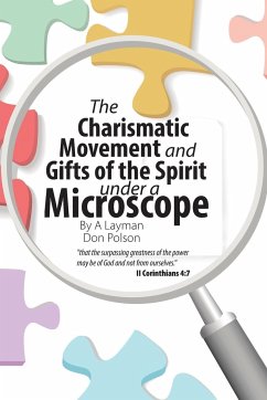 The Charismatic Movement and Gifts of the Spirit under a Microscope - Polson, Don