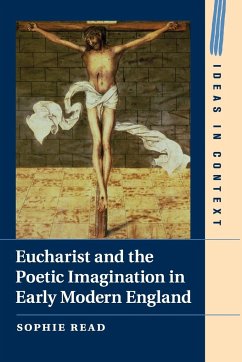 Eucharist and the Poetic Imagination in Early Modern England - Read, Sophie