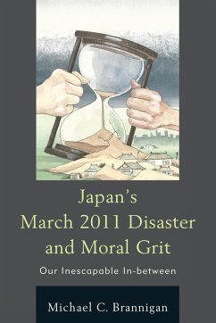 Japan's March 2011 Disaster and Moral Grit - Brannigan, Michael C.