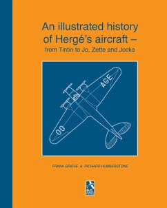 An illustrated history of Hergé's aircraft - from Tintin to Jo, Zette and Jocko - Griese, F.; Humberstone, R.