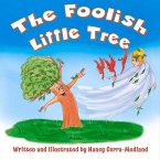 The Foolish Little Tree: Volume 1