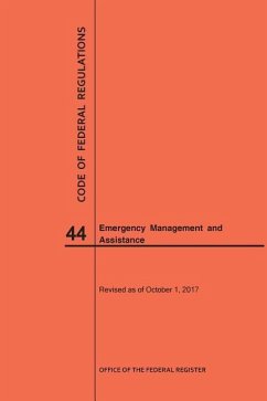 Code of Federal Regulations Title 44, Emergency Management and Assistance, 2017 - Nara