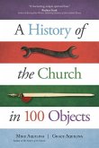 A History of the Church in 100 Objects