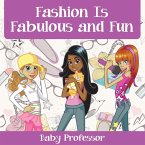 Fashion Is Fabulous and Fun   Children's Fashion Books