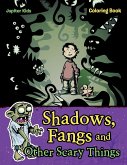 Shadows, Fangs and Other Scary Things Coloring Book