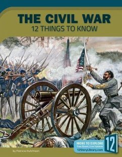 The Civil War: 12 Things to Know - Hutchison, Patricia