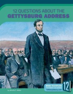 12 Questions about the Gettysburg Address - Miller, Mirella S.