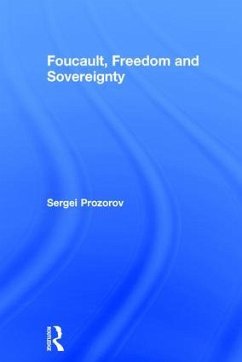 Foucault, Freedom and Sovereignty - Prozorov, Sergei