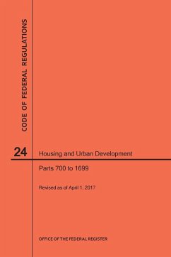 Code of Federal Regulations Title 24, Housing and Urban Development, Parts 700-1699, 2017 - Nara