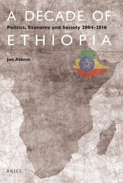 A Decade of Ethiopia: Politics, Economy and Society 2004-2016 - Abbink, Jon