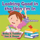 Looking Good in the Skin I'm In   Baby & Toddler Size & Shape