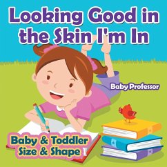 Looking Good in the Skin I'm In   Baby & Toddler Size & Shape - Baby