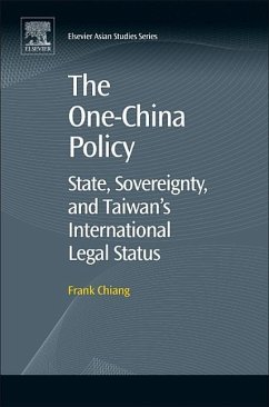 The One-China Policy: State, Sovereignty, and Taiwan's International Legal Status - Chiang, Frank