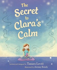 The Secret to Clara's Calm - Levitt, Tamara