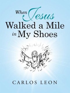 WHEN JESUS WALKED A MILE IN MY - Leon, Carlos