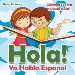 Hola! Yo Hablo Espanol   Children's Learn Spanish Books - Baby