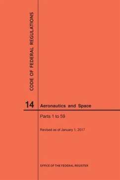 Code of Federal Regulations, Title 14, Aeronautics and Space, Parts 1-59, 2017 - Nara