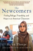 The Newcomers: Finding Refuge, Friendship, and Hope in an American Classroom