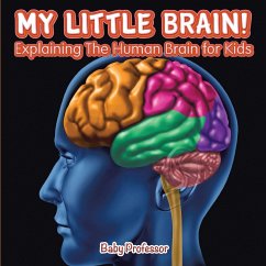 My Little Brain! - Explaining The Human Brain for Kids - Baby