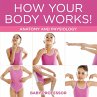 How Your Body Works!   Anatomy and... - Bild 1
