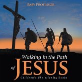 Walking in the Path of Jesus   Children's Christianity Books