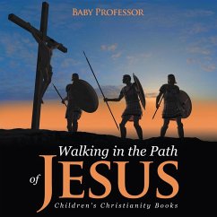 Walking in the Path of Jesus   Children's Christianity Books - Baby