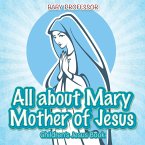 All about Mary Mother of Jesus   Children's Jesus Book