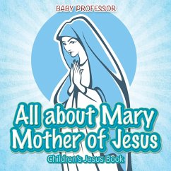 All about Mary Mother of Jesus   Children's Jesus Book - Baby