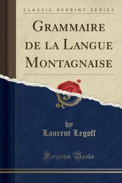 Grammaire de la Langue Montagnaise (Classic Reprint)