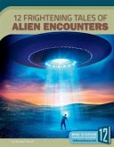 12 Frightening Tales of Alien Encounters