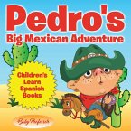 Pedro's Big Mexican Adventure   Children's Learn Spanish Books