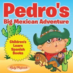 Pedro's Big Mexican Adventure   Children's Learn Spanish Books - Baby