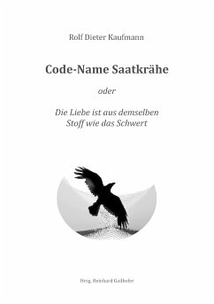 Code-Name Saatkrähe - Kaufmann, Rolf Dieter