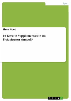 Ist Kreatin-Supplementation im Freizeitsport sinnvoll? (eBook, PDF)