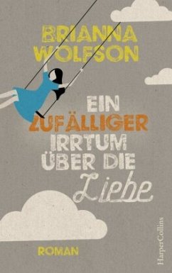 Ein zufälliger Irrtum über die Liebe - Wolfson, Brianna