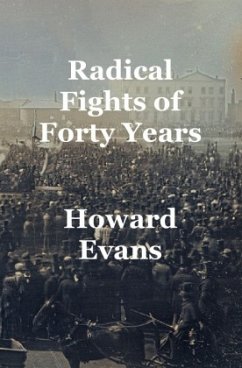 Radical Fights of Forty Years - Evans, Howard