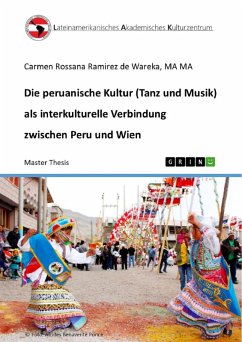 Die peruanische Kultur (Tanz und Musik) als interkulturelle Verbindung zwischen Peru und Wien (eBook, PDF)
