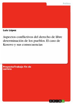 Aspectos conflictivos del derecho de libre determinación de los pueblos. El caso de Kosovo y sus consecuencias (eBook, PDF) - López, Luis