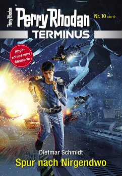 Spur nach Nirgendwo / Perry Rhodan - Terminus Bd.10 (eBook, ePUB) - Schmidt, Dietmar