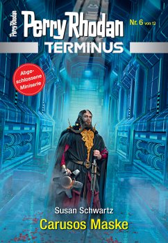 Carusos Maske / Perry Rhodan - Terminus Bd.6 (eBook, ePUB) - Schwartz, Susan