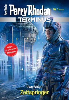 Zeitspringer / Perry Rhodan - Terminus Bd.1 (eBook, ePUB) - Anton, Uwe