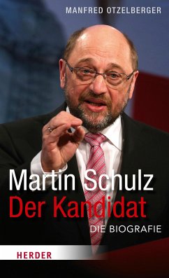 Martin Schulz - Der Kandidat (eBook, ePUB) - Otzelberger, Manfred